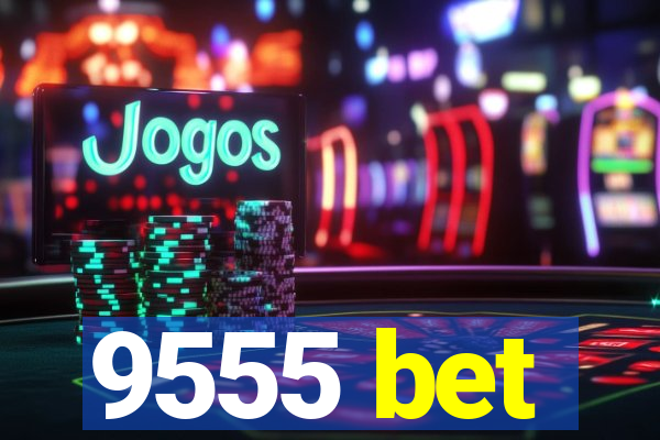 9555 bet